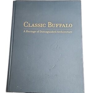 Classic Buffalo : A Heritage of‎ Distinguished Architecture, Hardcover